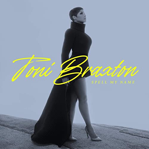 Toni Braxton Spell my name