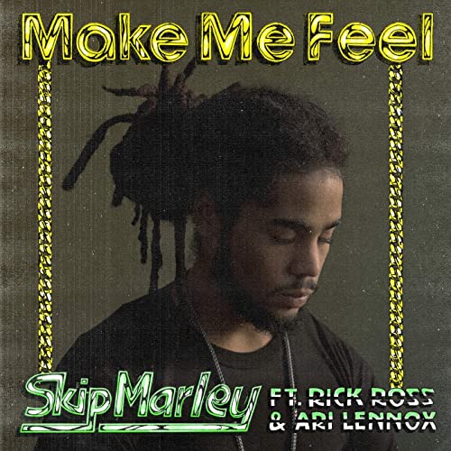 make me feel skip marley rick ross ari lennox
