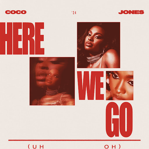 Here We Go (Uh Oh) Coco Jones