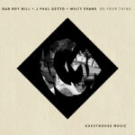 Do Your Thing (Original Club Mix) Bad Boy Bill, J Paul Getto & Milty Evans