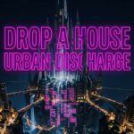 Drop a House Redux (Club Radio) Urban Discharge