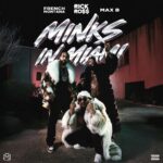 Minks In Miami (Radio Edit) Rick Ross f. French Montana & Max B