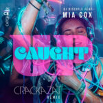 Caught Up (Crackazat Remix) DJ Disciple, Mia Cox