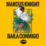 Baila Conmigo (Original Club Mix) Marcus Knight