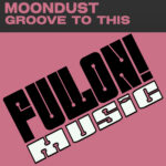 Groove To This (Original Club Radio) Moondust