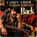 Back it Up (Ezel Radio) Aaron Smith ft. Marlon Robinson